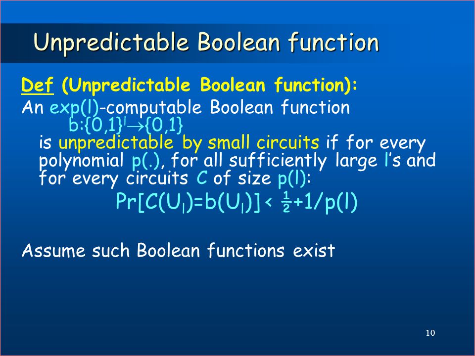 9 The new requirements for PRG: Indistinguishable by polynomial-size circuit.