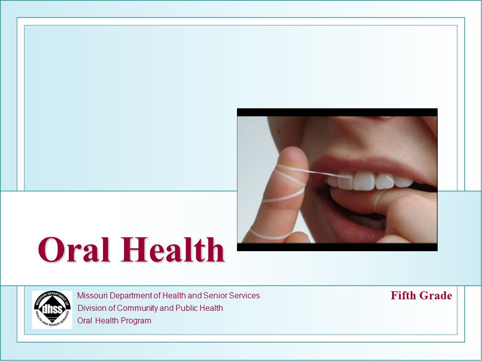 Missouri Department of Health and Senior Services Division of Community and Public Health Oral Health Program Oral Health Fifth Grade