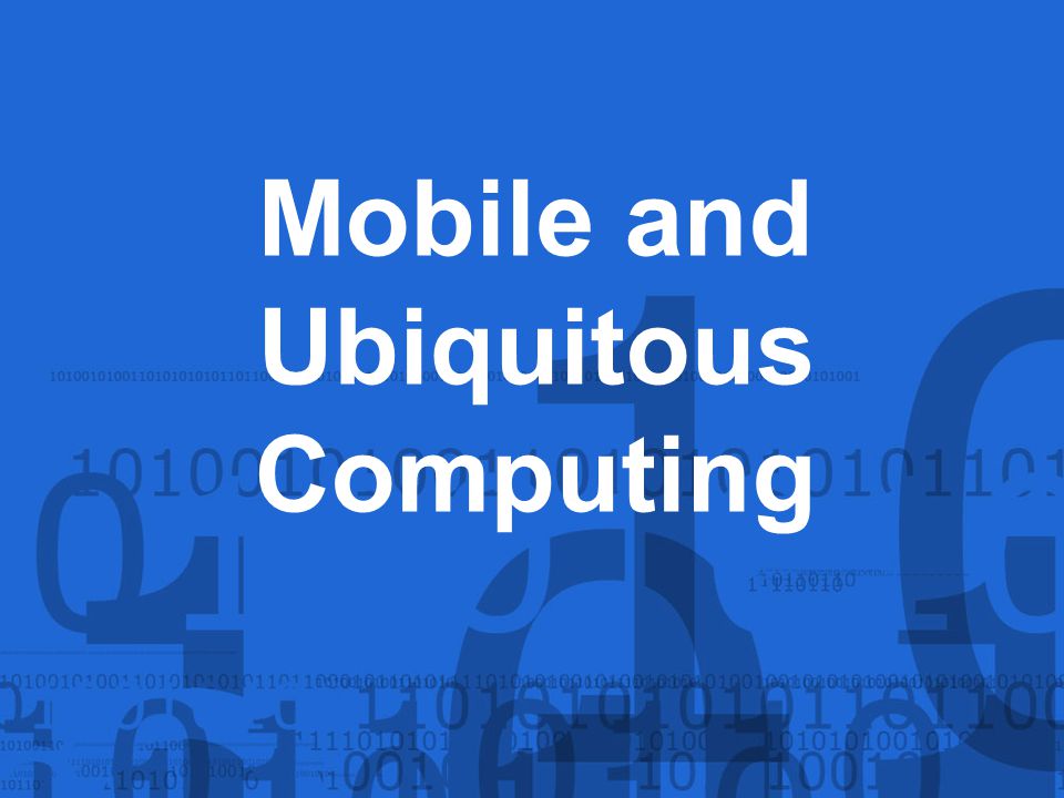 Mobile and Ubiquitous Computing