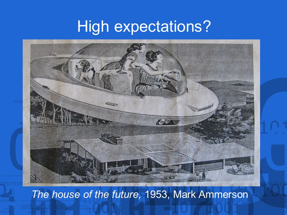 The house of the future, 1953, Mark Ammerson High expectations