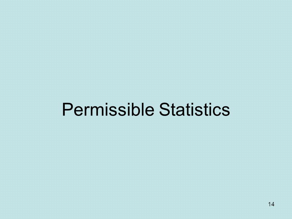 14 Permissible Statistics