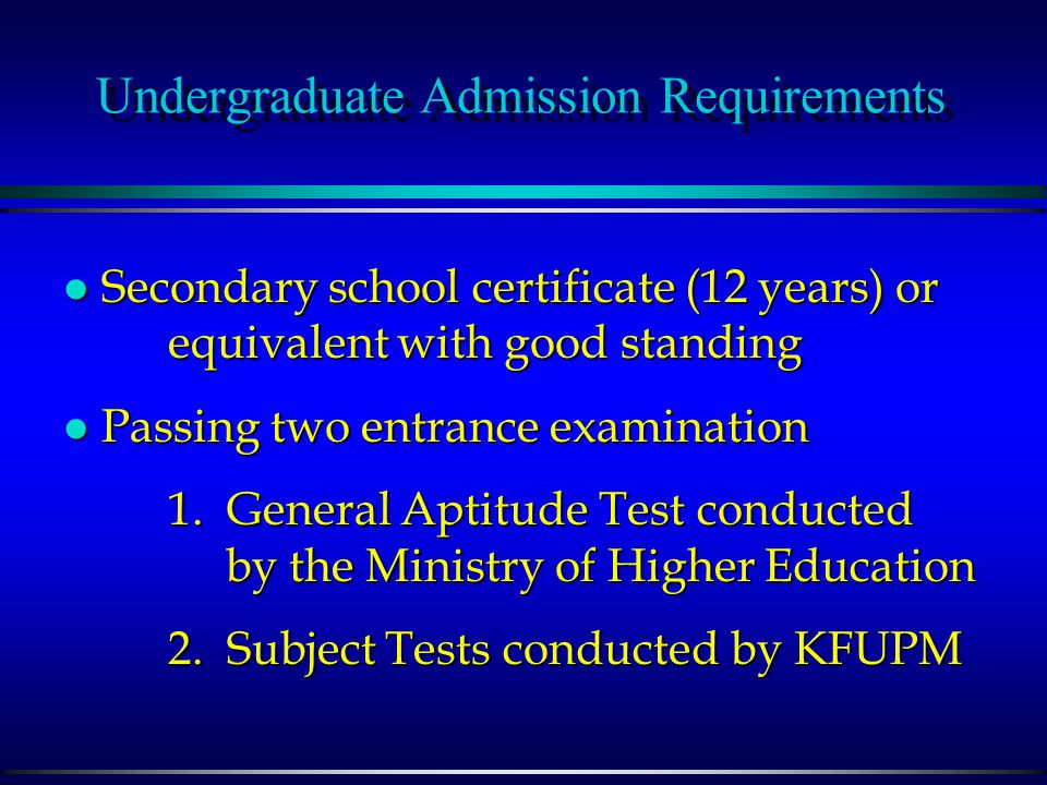 ACADEMIC SYSTEM The academic system at KFUPM is similar to the American model with the following features: l Semester System : (Academic year is divided into 2 Semesters of 16 weeks each + Summer session of 8 weeks).