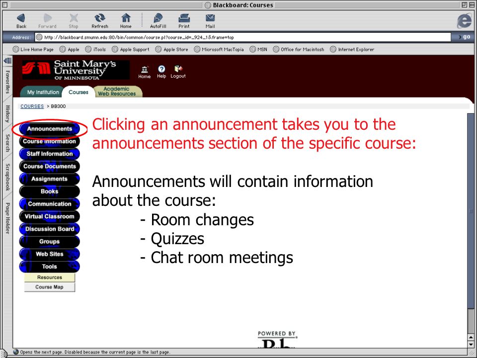 Announcements Clicking an announcement takes you to the announcements section of the specific course: Announcements will contain information about the course: - Room changes - Quizzes - Chat room meetings