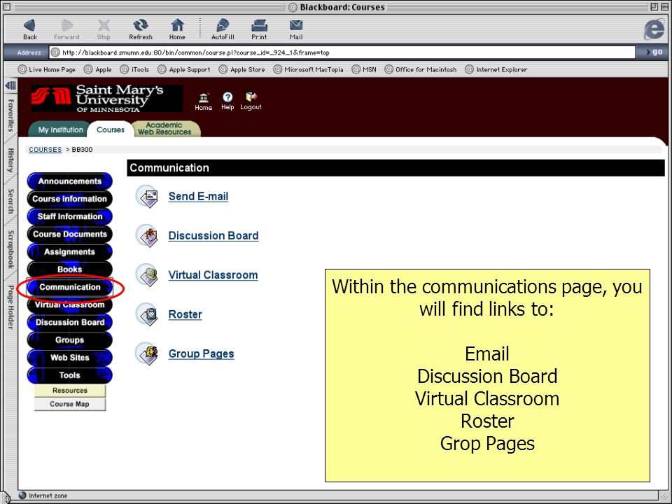 Within the communications page, you will find links to:  Discussion Board Virtual Classroom Roster Grop Pages