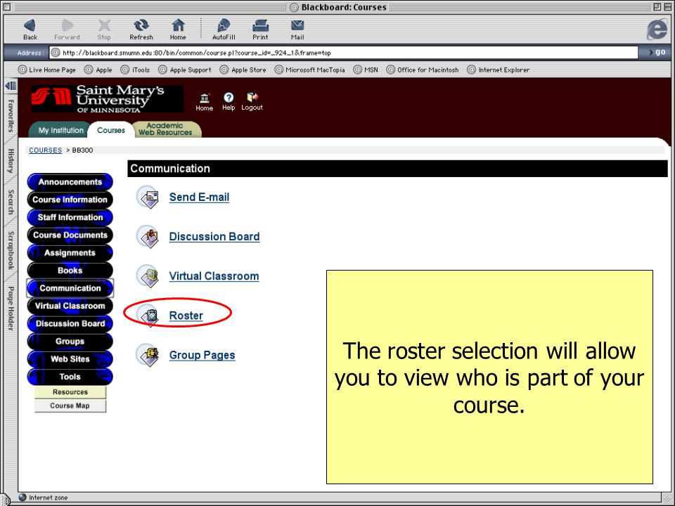 The roster selection will allow you to view who is part of your course.
