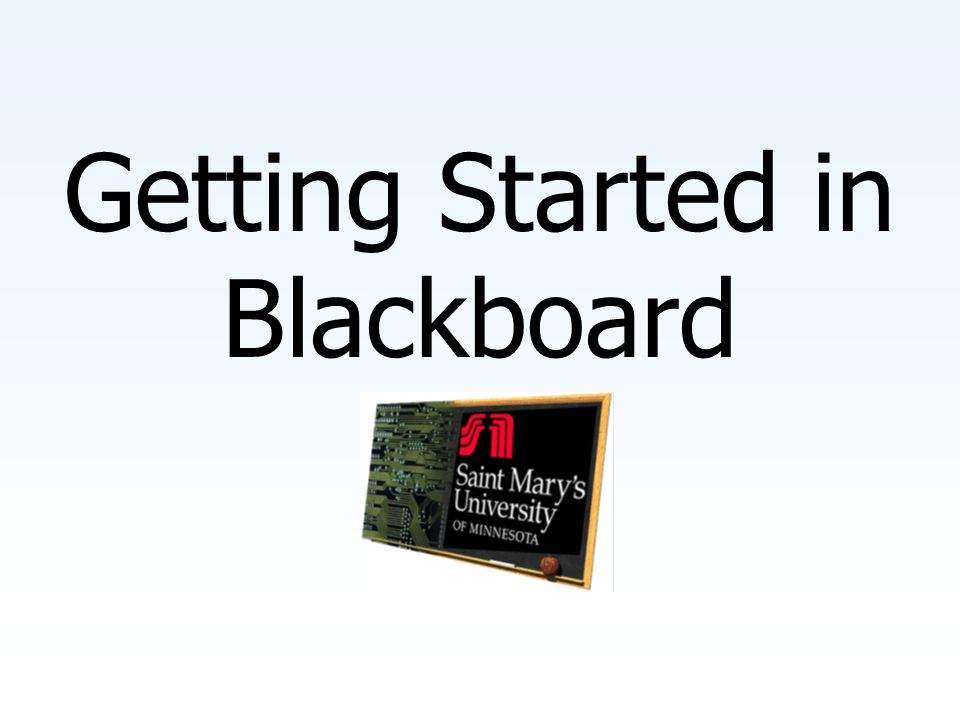 Getting Started in Blackboard End of Blackboard Training Module