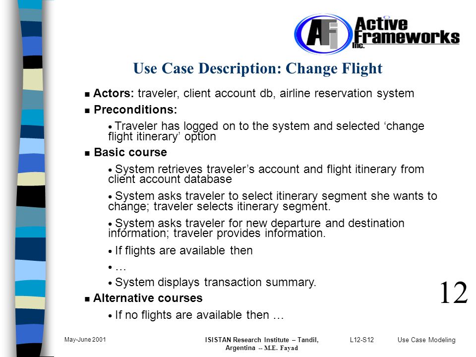 L12-S12Use Case Modeling May-June 2001 ISISTAN Research Institute – Tandil, Argentina -- M.E.