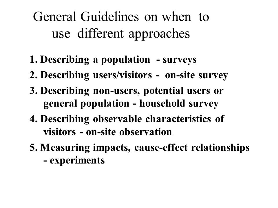 General Guidelines on when to use different approaches 1.