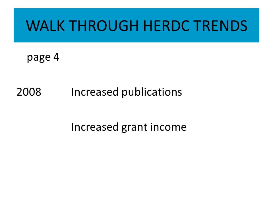 WALK THROUGH HERDC TRENDS page Increased publications Increased grant income