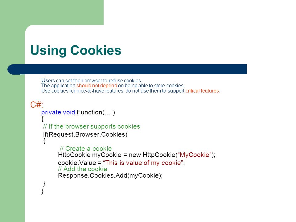 Using Cookies U sers can set their browser to refuse cookies.