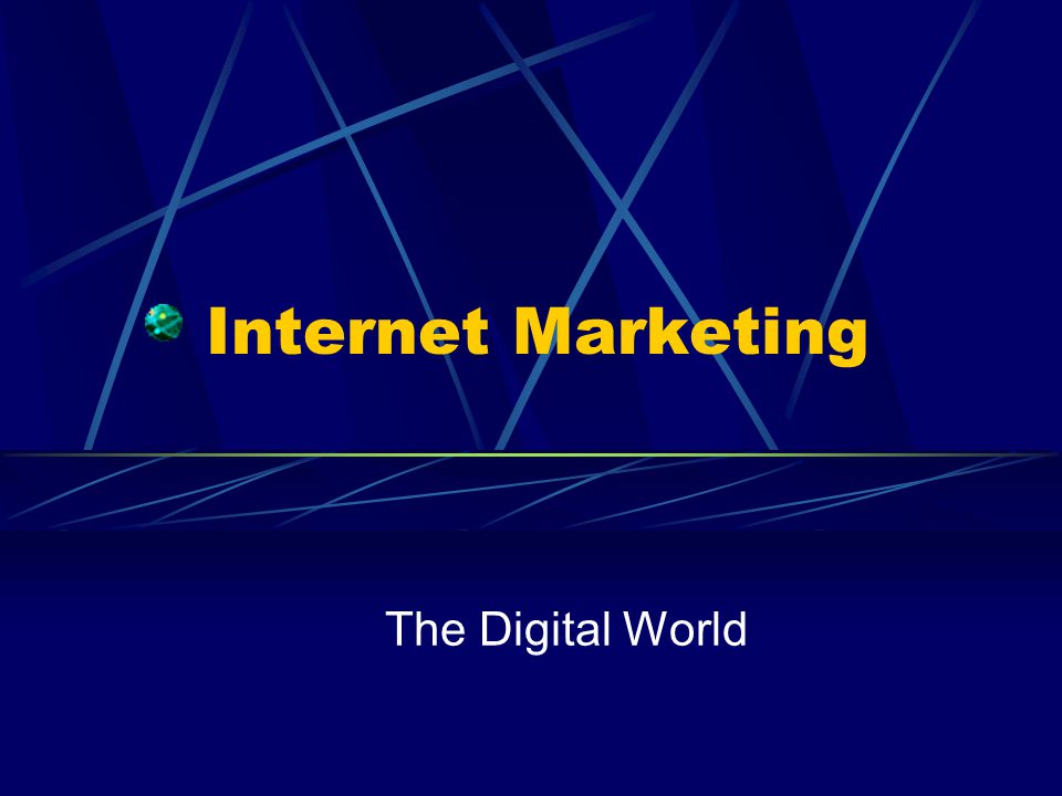 Internet Marketing The Digital World