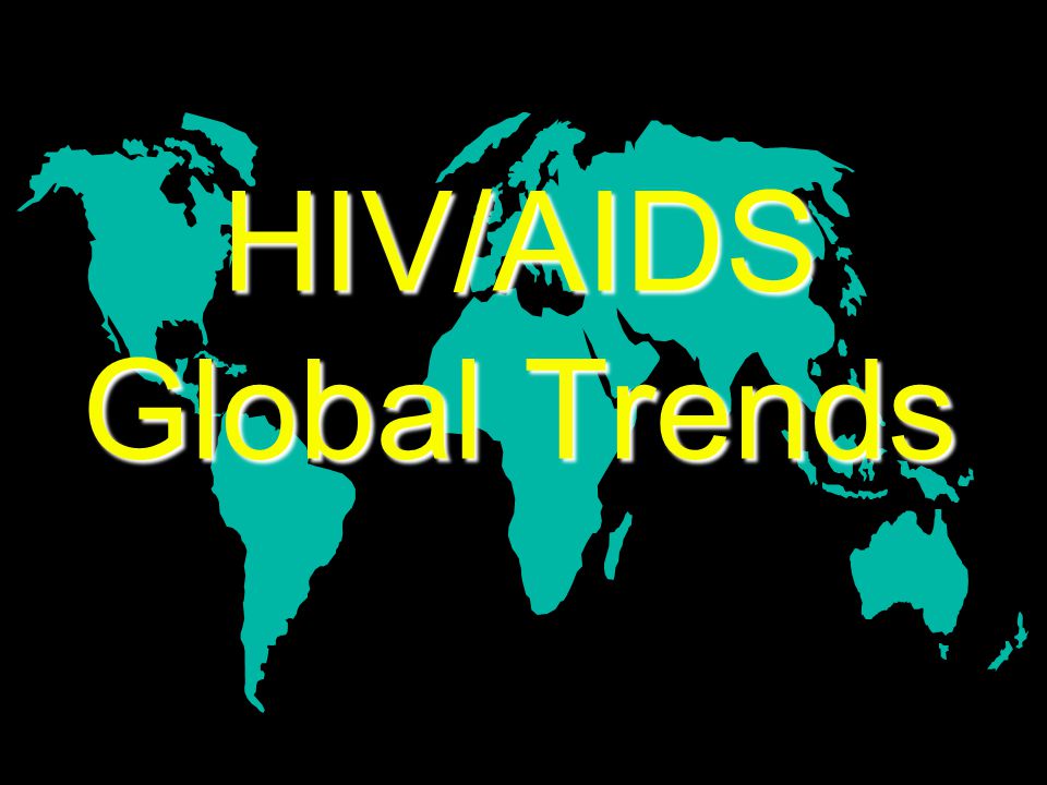 HIV/AIDS Global Trends