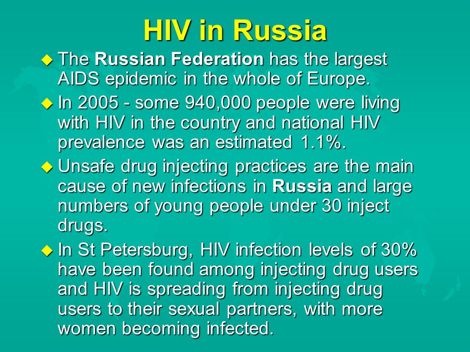 HIV in Russia  The Russian Federation has the largest AIDS epidemic in the whole of Europe.