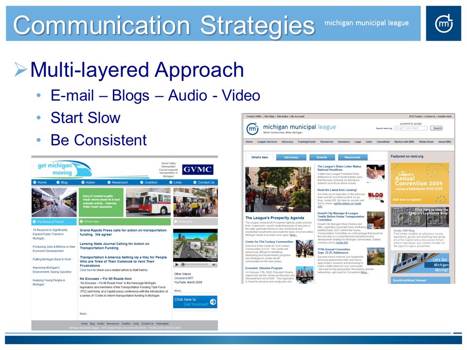 Communication Strategies  Multi-layered Approach  – Blogs – Audio - Video Start Slow Be Consistent