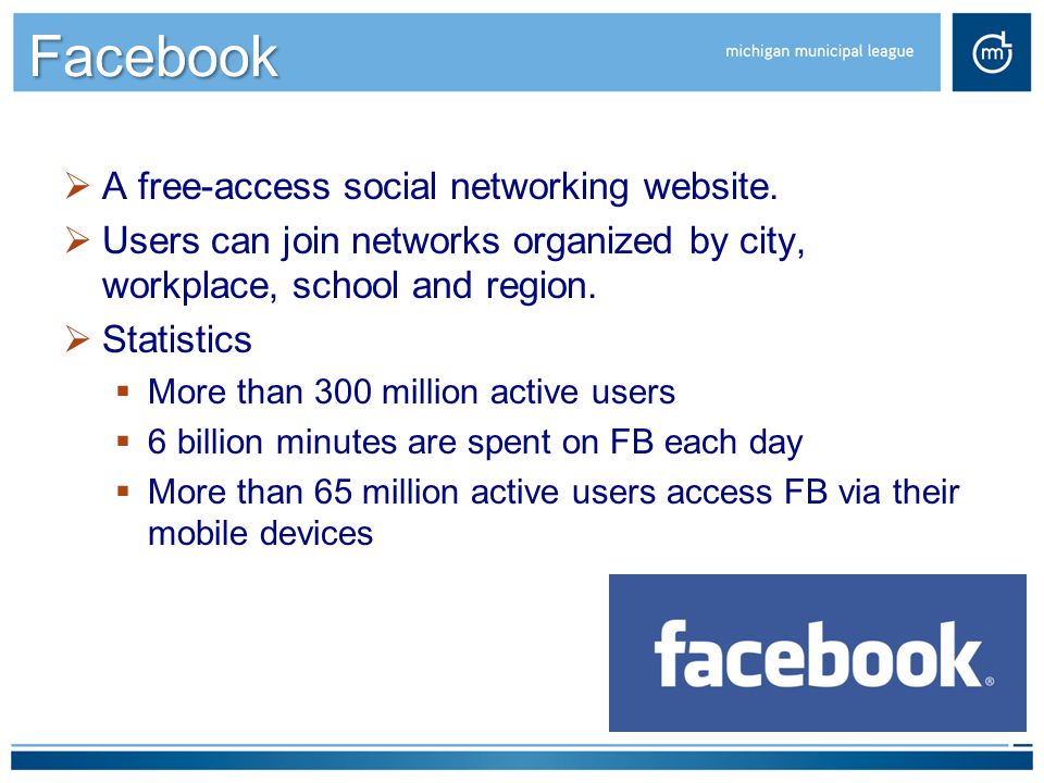 Facebook  A free-access social networking website.