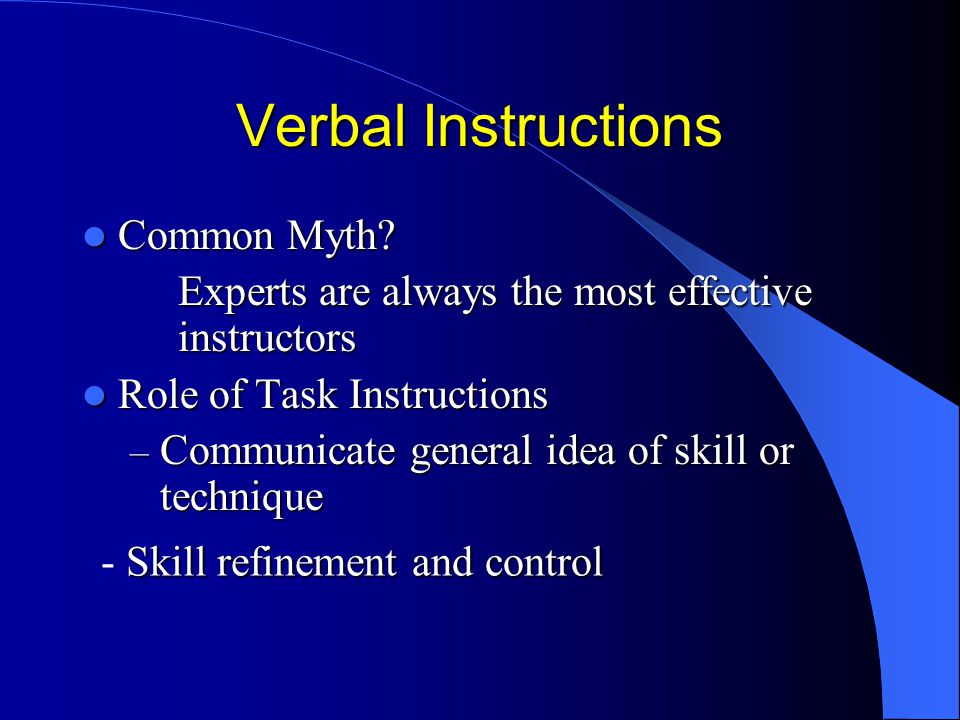 Verbal Instructions Common Myth. Common Myth.