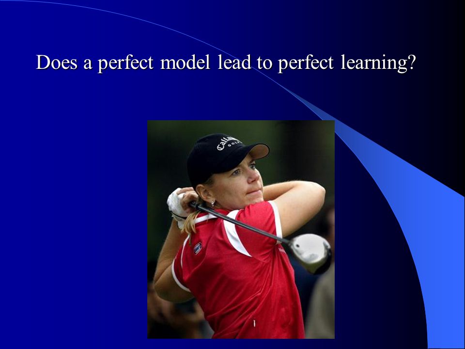 Does a perfect model lead to perfect learning