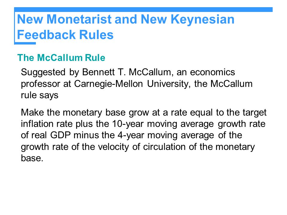 New Monetarist and New Keynesian Feedback Rules The McCallum Rule Suggested by Bennett T.