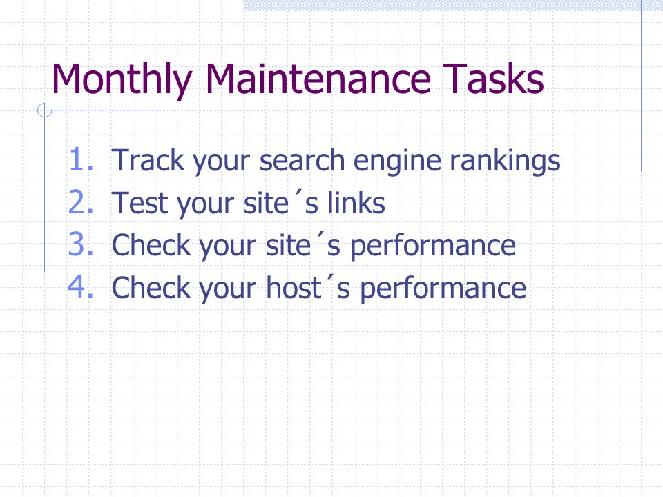 Monthly Maintenance Tasks 1. Track your search engine rankings 2.