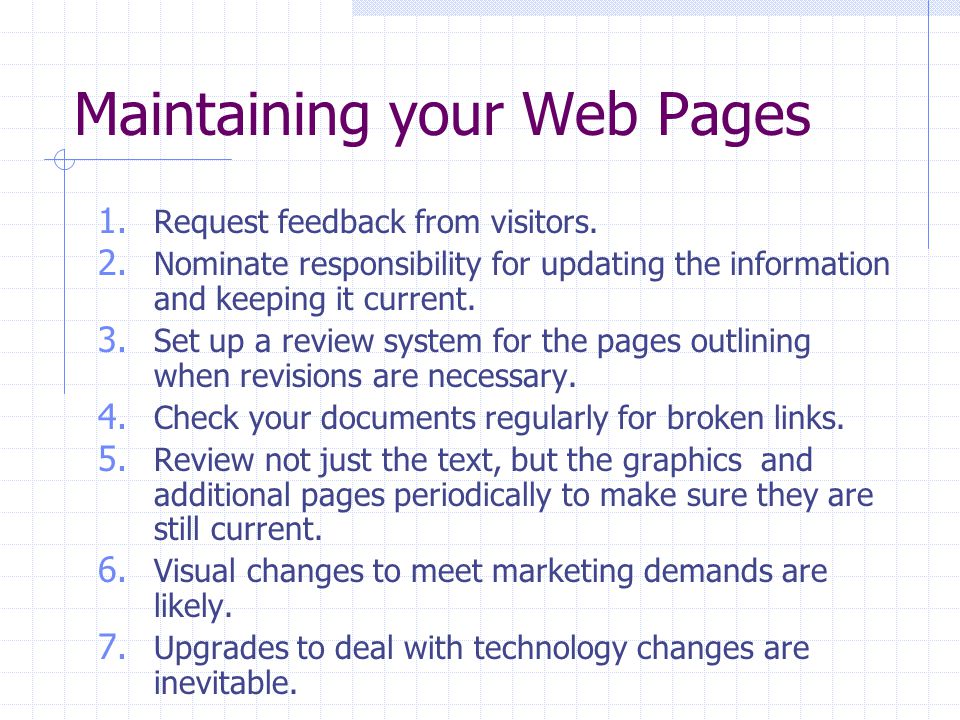 Maintaining your Web Pages 1. Request feedback from visitors.