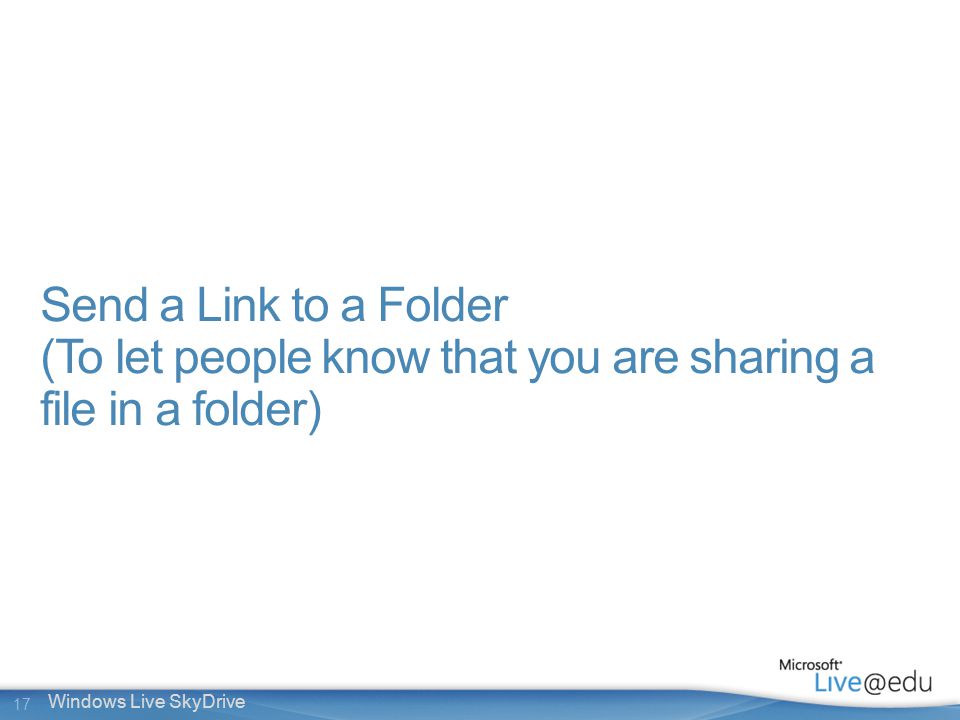 17 Windows Live SkyDrive Send a Link to a Folder (To let people know that you are sharing a file in a folder)