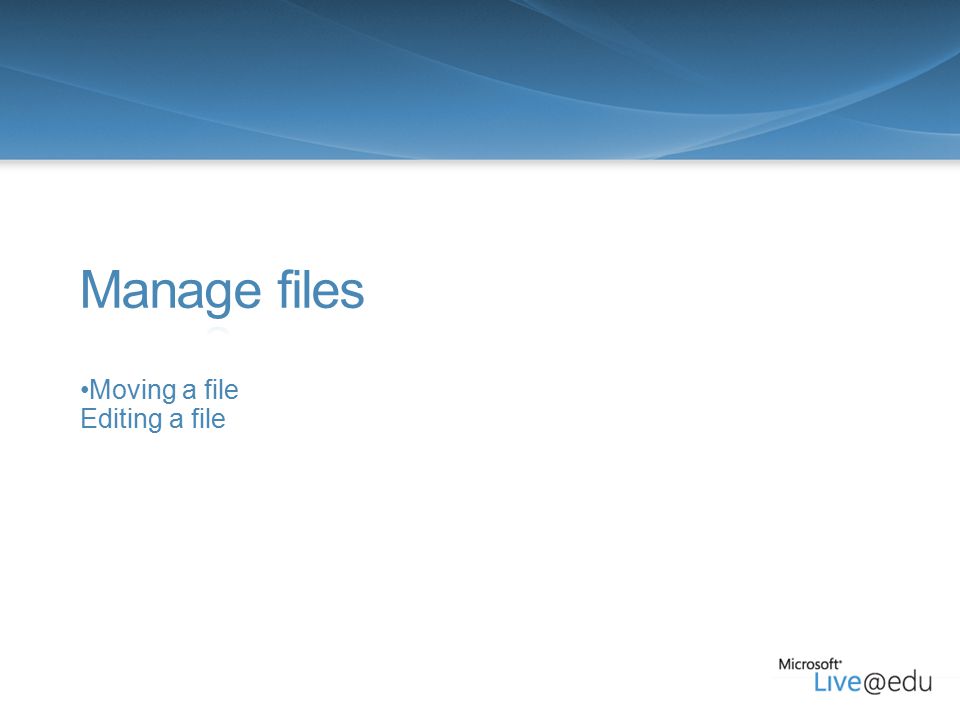 Moving a file Editing a file