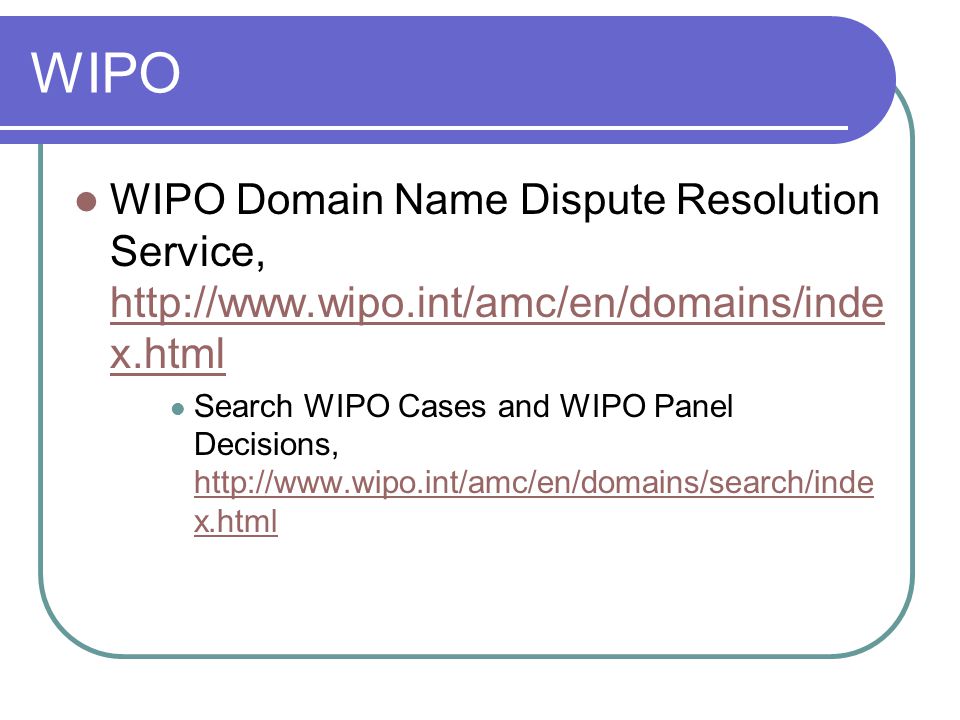 WIPO WIPO Domain Name Dispute Resolution Service,   x.html   x.html Search WIPO Cases and WIPO Panel Decisions,   x.html   x.html