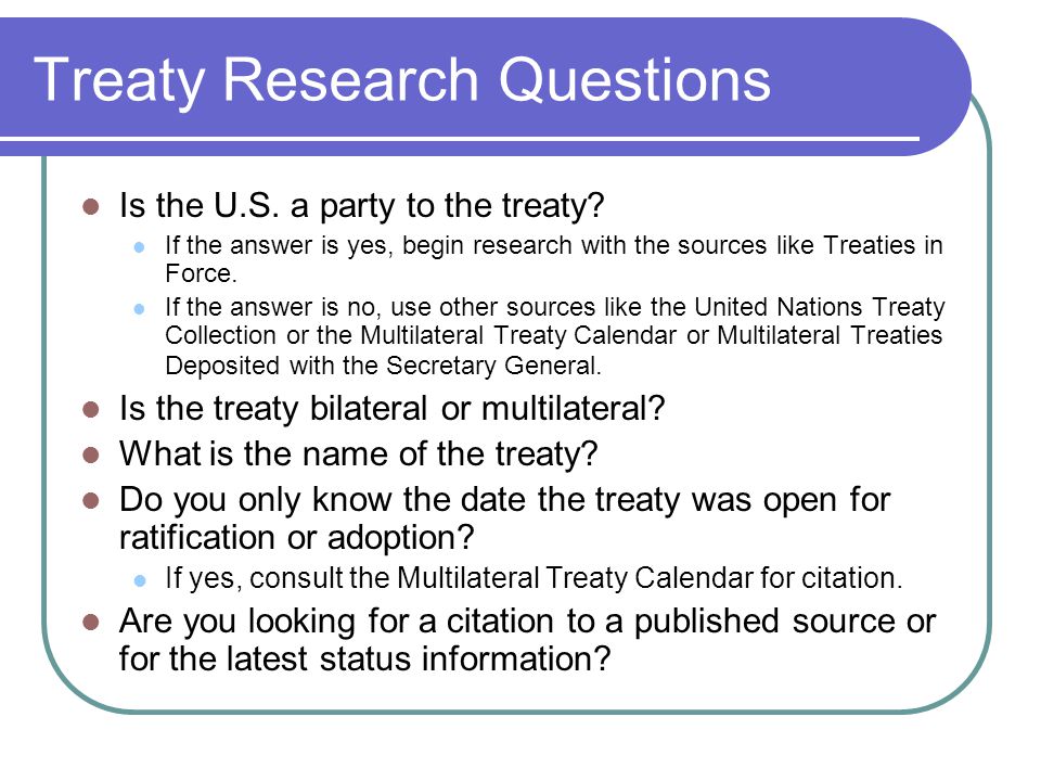 Treaty Research Questions Is the U.S. a party to the treaty.