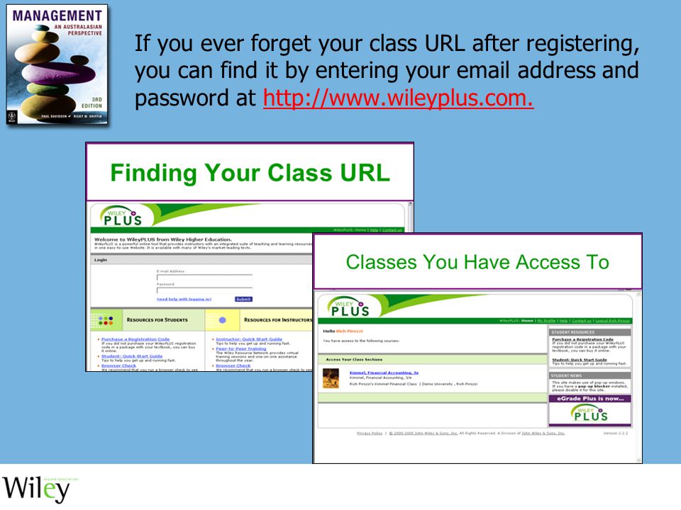 If you ever forget your class URL after registering, you can find it by entering your  address and password at