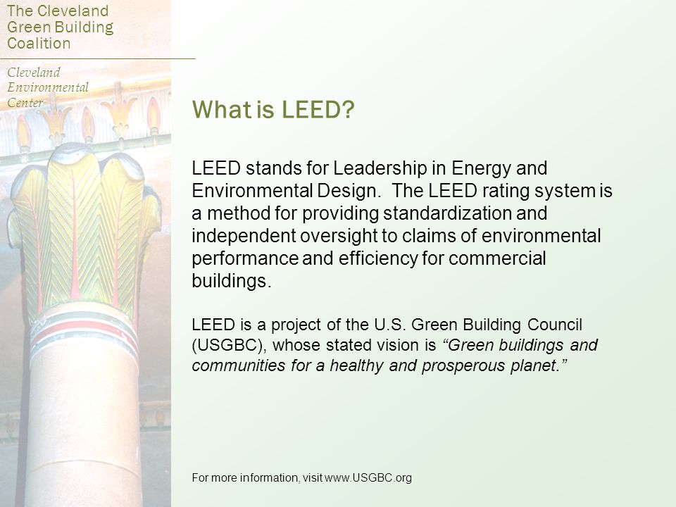 What is LEED. LEED stands for Leadership in Energy and Environmental Design.