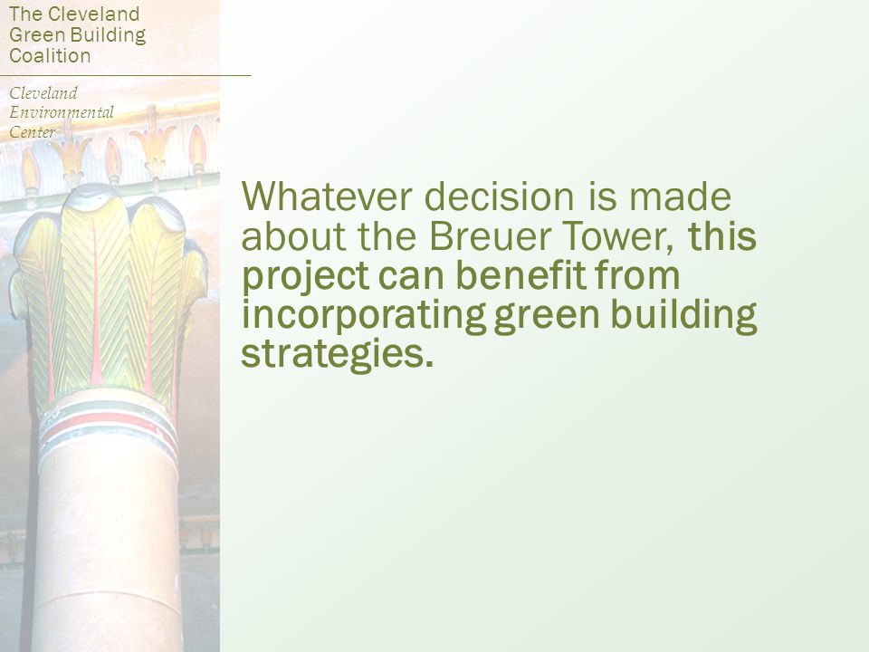Whatever decision is made about the Breuer Tower, this project can benefit from incorporating green building strategies.