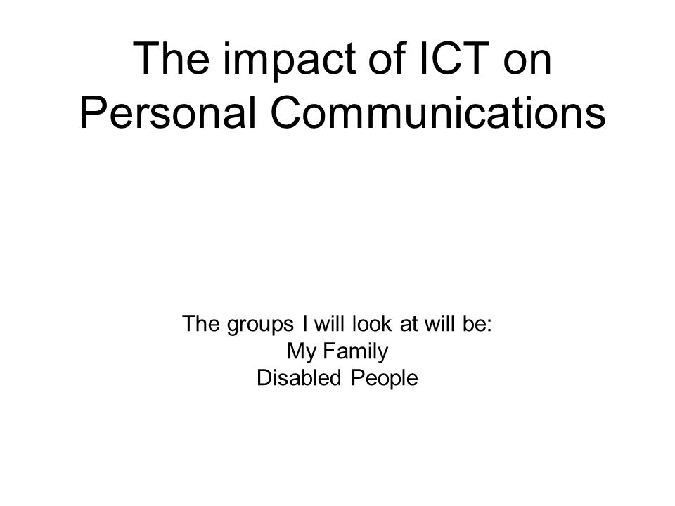 The impact of ICT on Personal Communications For students in year 11 students at Les Quennevais School.