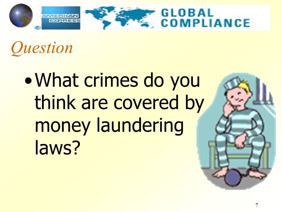 7 Question What crimes do you think are covered by money laundering laws