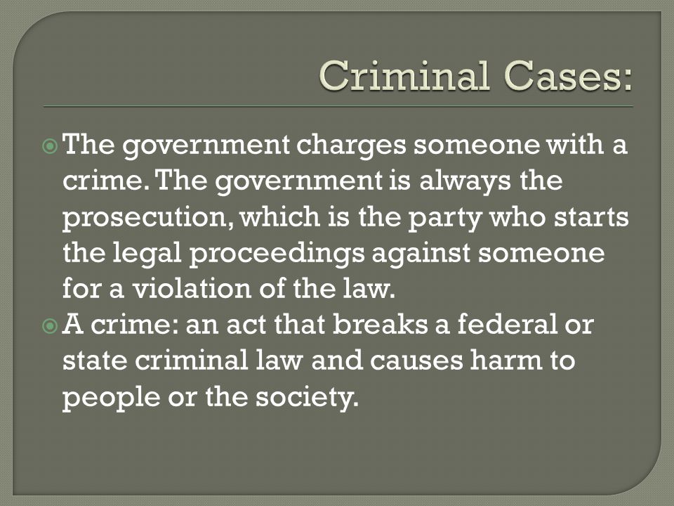  The government charges someone with a crime.