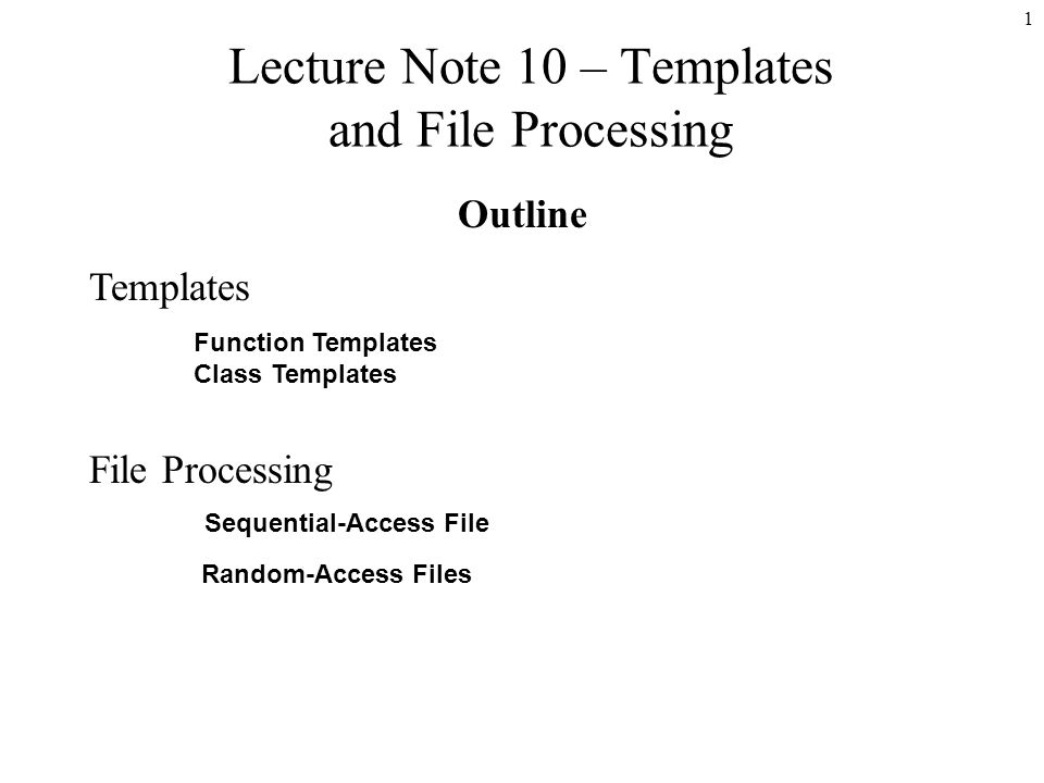 1 lecture note 10 templates and file processing outline templates