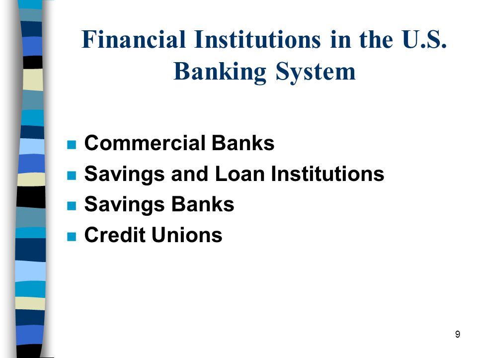9 Financial Institutions in the U.S.