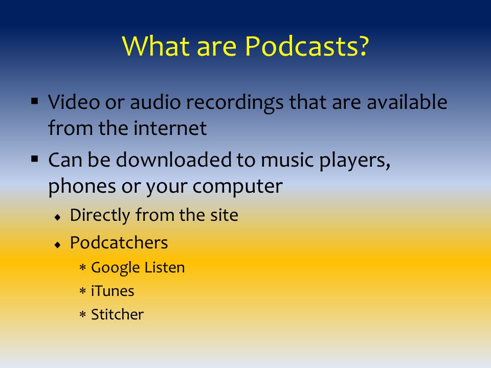 What are Podcasts.