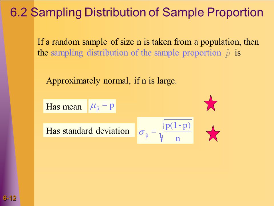 6-11 Example: Effect of Sample Size The larger the sample size, the more nearly normally distributed is the population of all possible sample means.