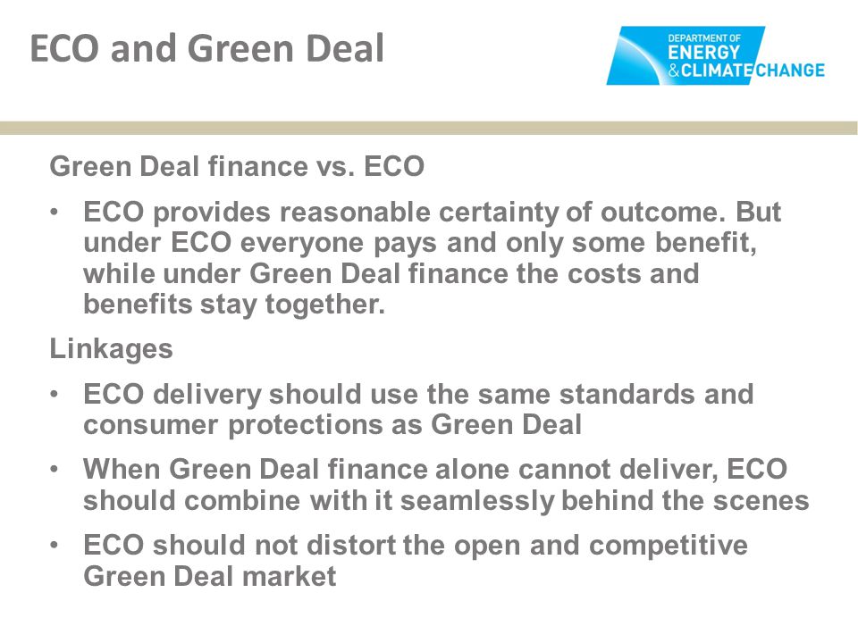 Green Deal finance vs. ECO ECO provides reasonable certainty of outcome.