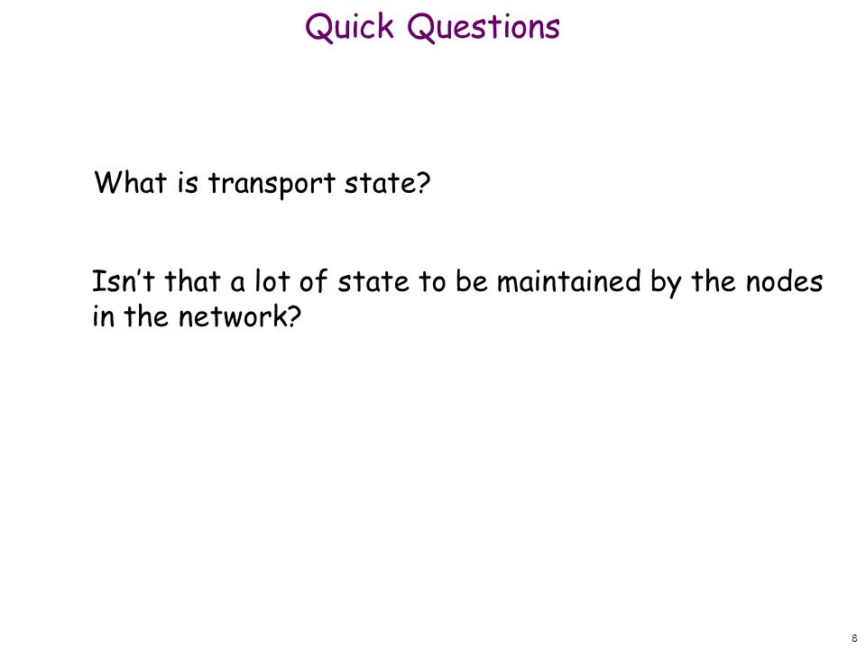 8 Quick Questions What is transport state.
