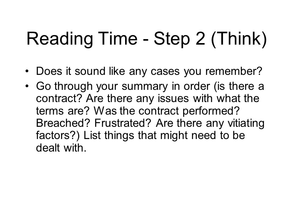 Reading Time - Step 2 (Think) Does it sound like any cases you remember.