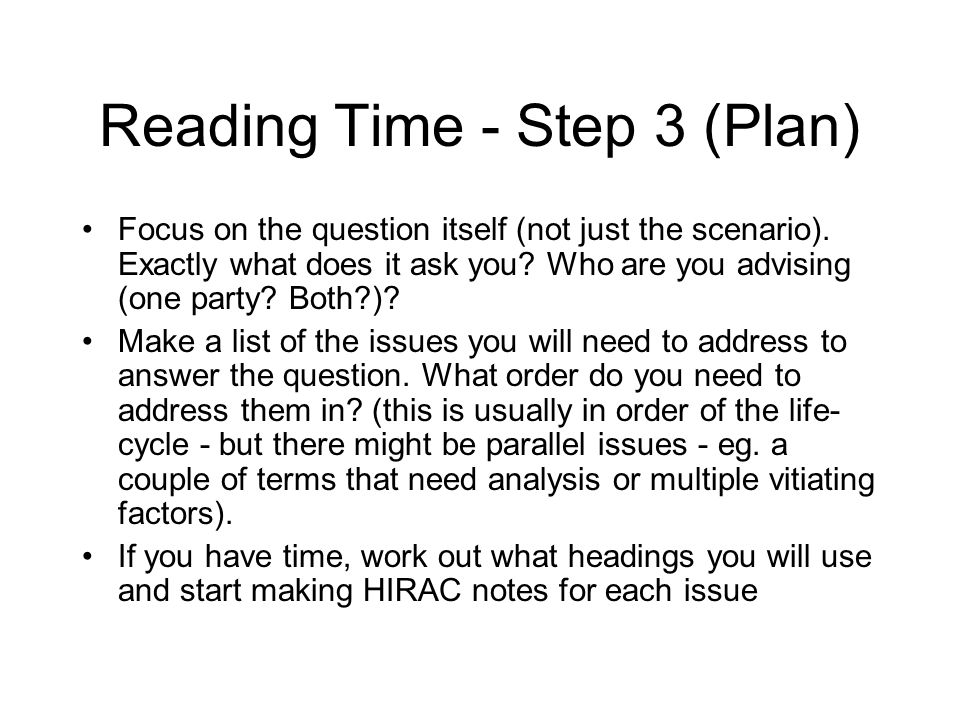 Reading Time - Step 3 (Plan) Focus on the question itself (not just the scenario).