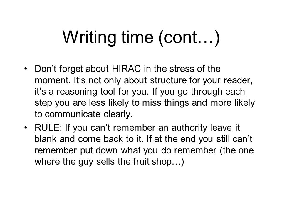 Writing time (cont…) Don’t forget about HIRAC in the stress of the moment.