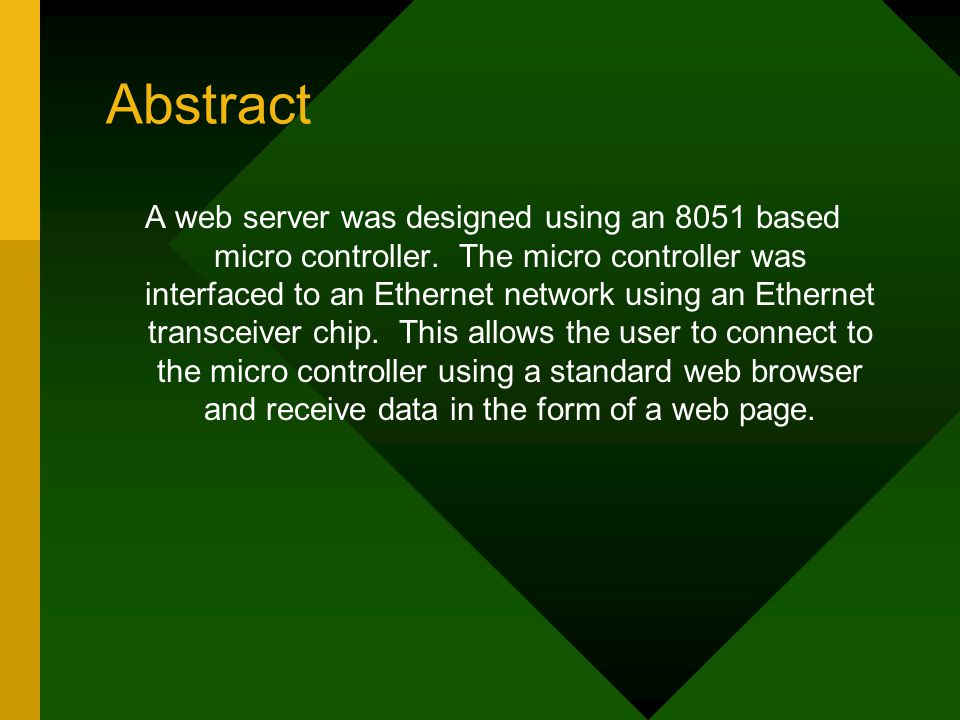 Abstract A web server was designed using an 8051 based micro controller.