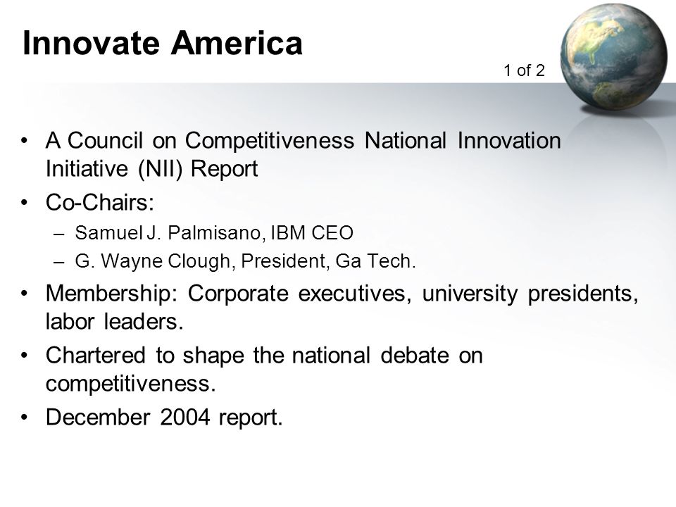 Innovate America A Council on Competitiveness National Innovation Initiative (NII) Report Co-Chairs: –Samuel J.