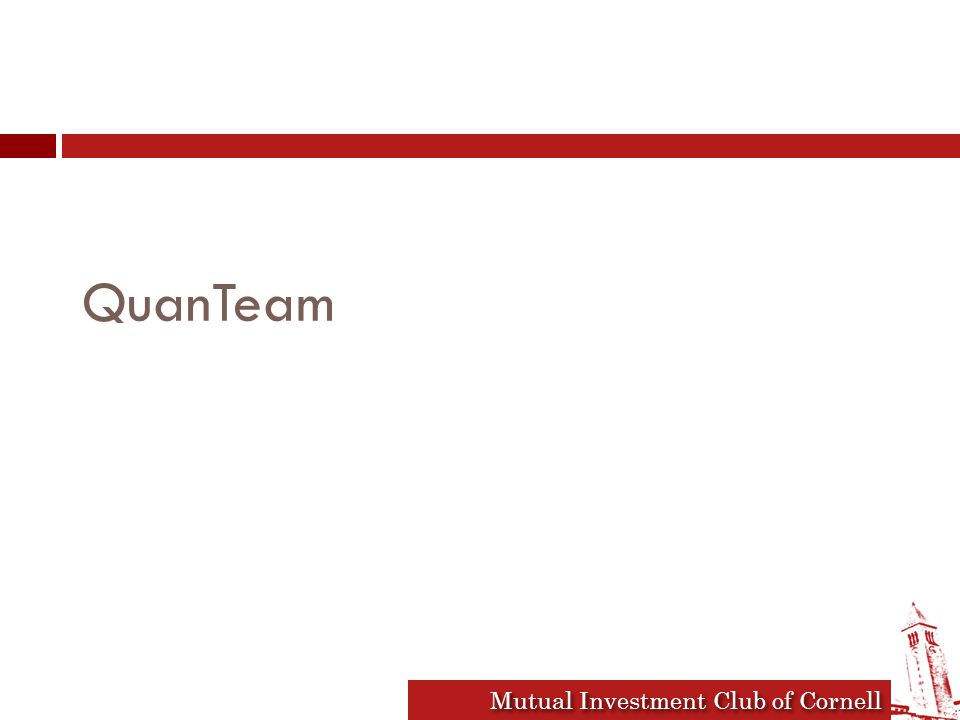 Mutual Investment Club of Cornell QuanTeam