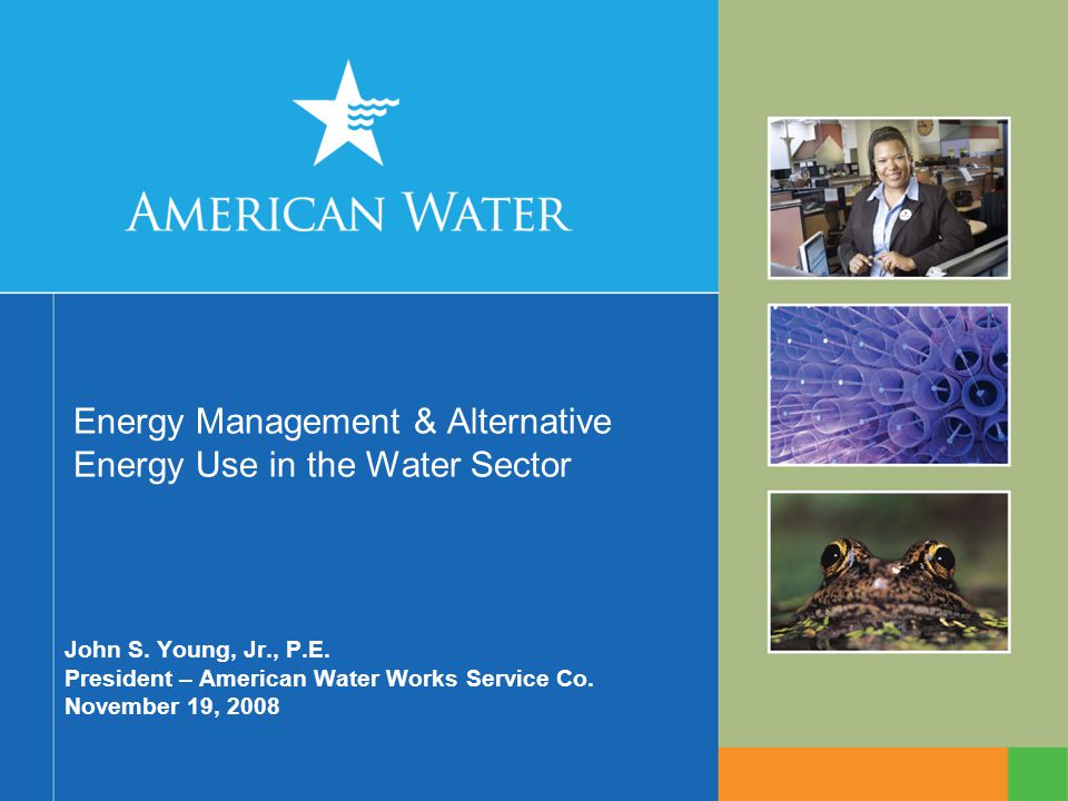 Energy Management & Alternative Energy Use in the Water Sector John S.
