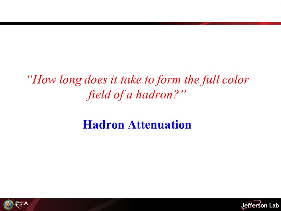 How long does it take to form the full color field of a hadron Hadron Attenuation