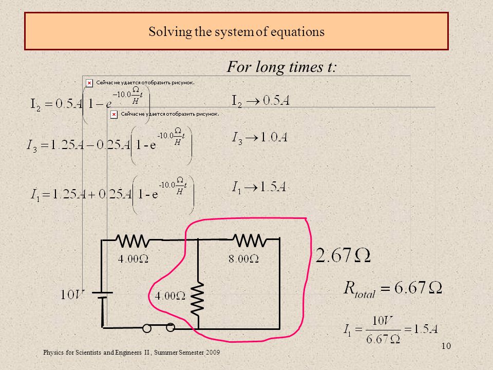 Physics for Scientists and Engineers II, Summer Semester Solving the system of equations For long times t: