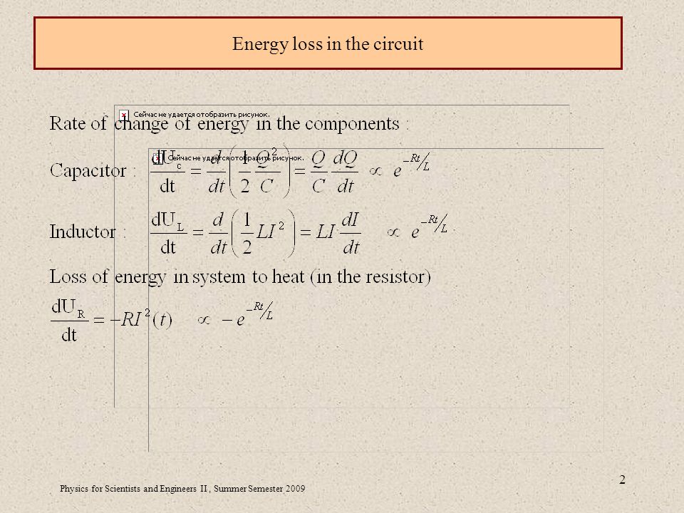 Physics for Scientists and Engineers II, Summer Semester Energy loss in the circuit